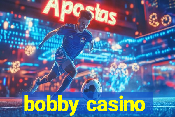 bobby casino