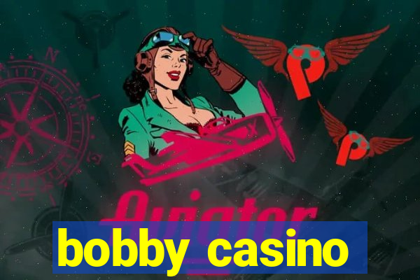 bobby casino