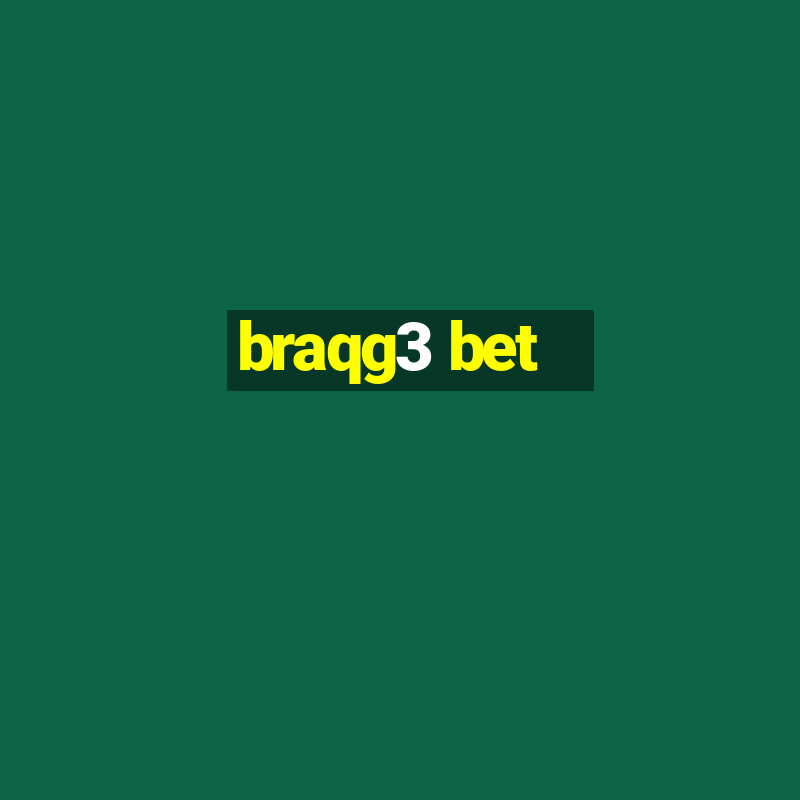 braqg3 bet