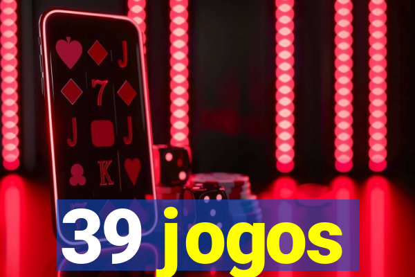 39 jogos