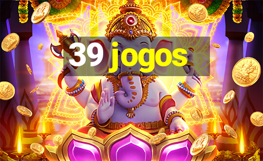 39 jogos