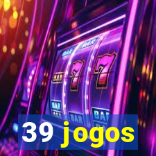 39 jogos