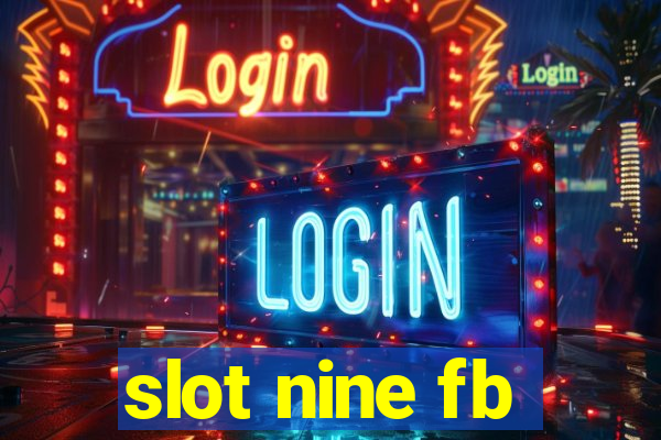 slot nine fb