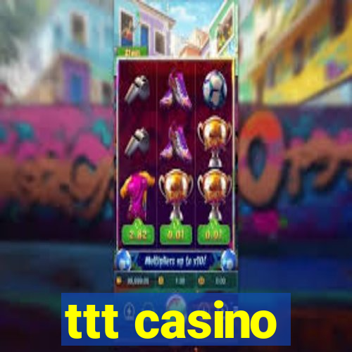 ttt casino