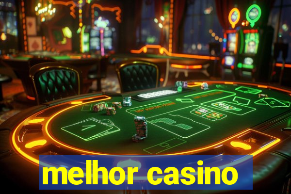 melhor casino