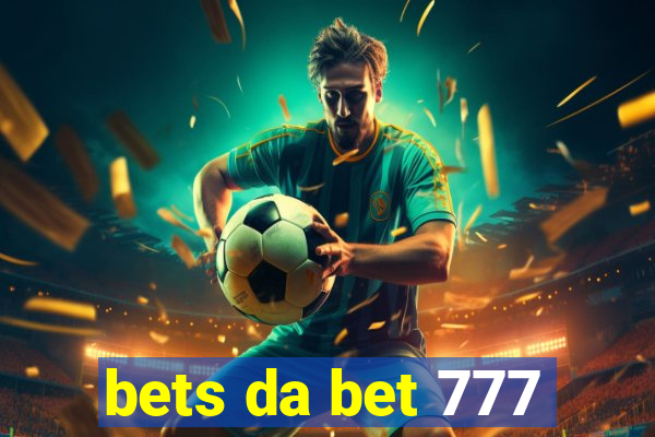 bets da bet 777