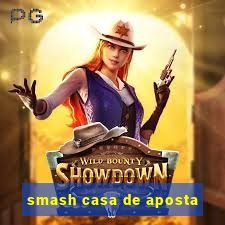 smash casa de aposta