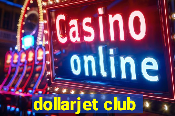 dollarjet club