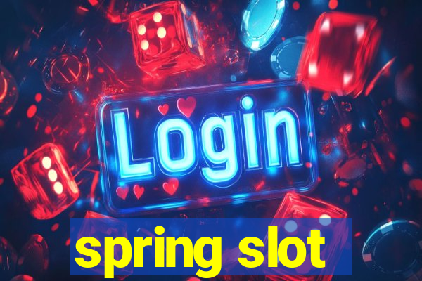 spring slot