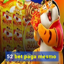 52 bet paga mesmo