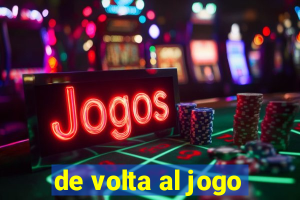 de volta al jogo