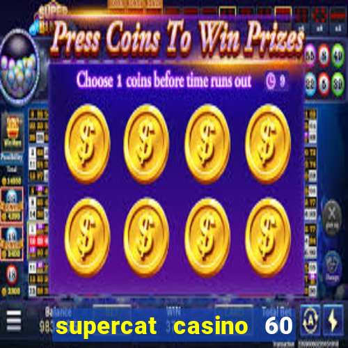 supercat casino 60 free spins