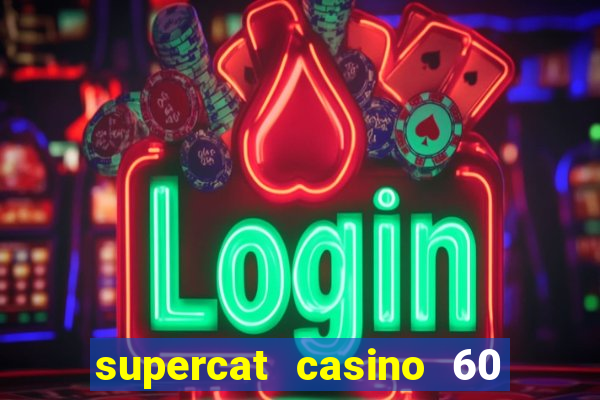 supercat casino 60 free spins