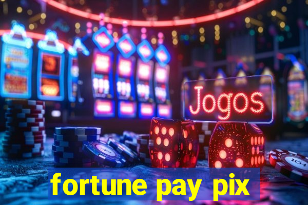 fortune pay pix