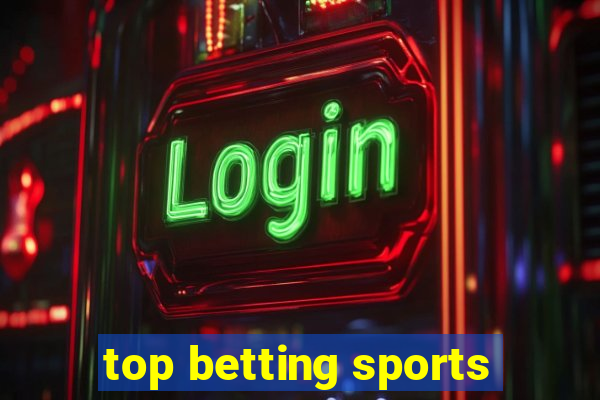 top betting sports