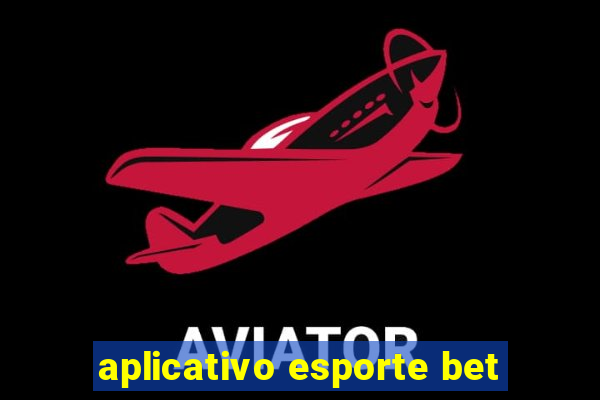 aplicativo esporte bet