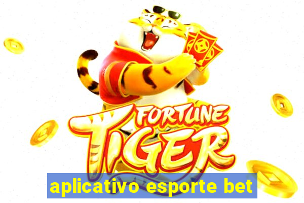 aplicativo esporte bet