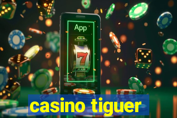 casino tiguer