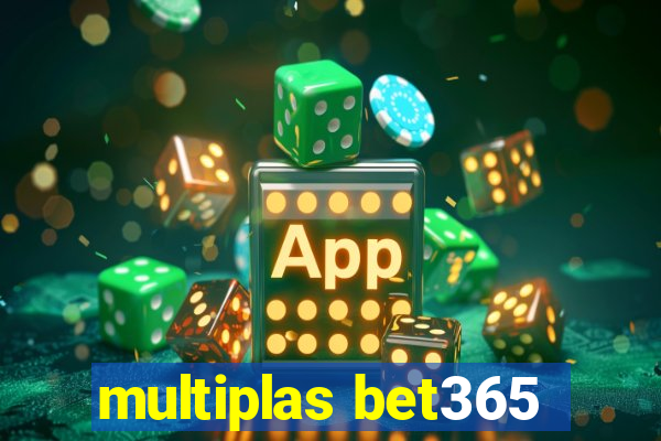 multiplas bet365