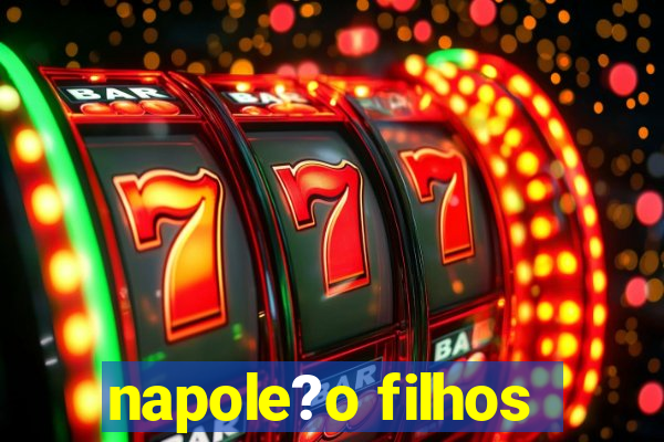 napole?o filhos