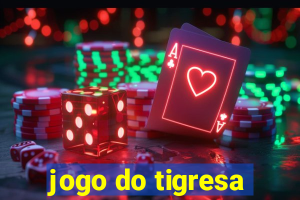 jogo do tigresa