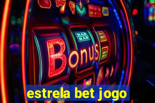 estrela bet jogo