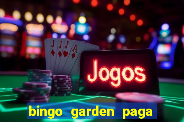 bingo garden paga de verdade