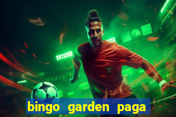 bingo garden paga de verdade