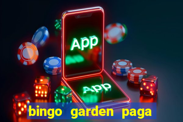 bingo garden paga de verdade