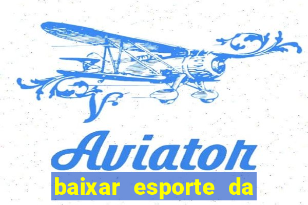 baixar esporte da sorte apk