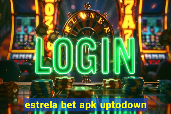 estrela bet apk uptodown