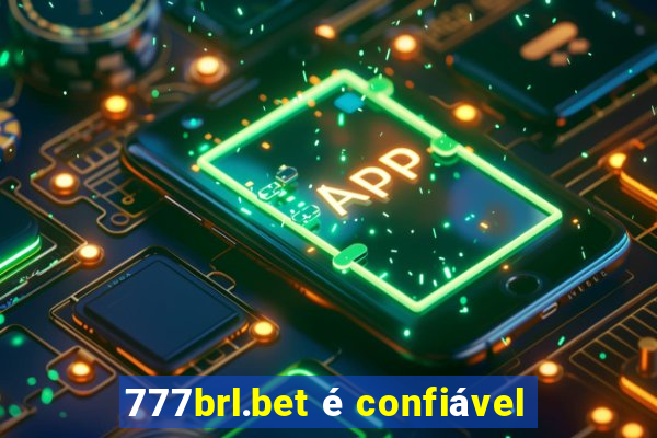 777brl.bet é confiável