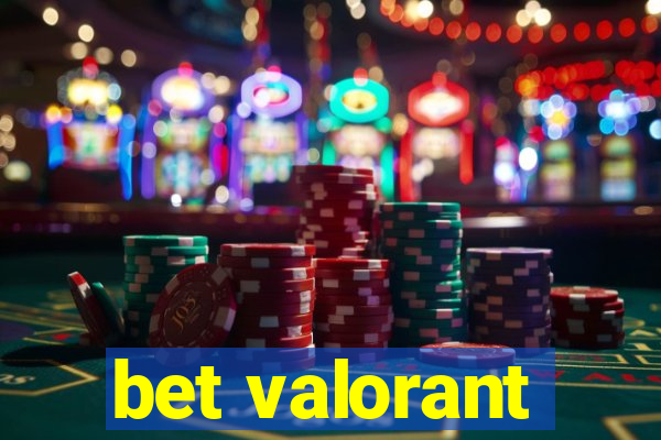 bet valorant