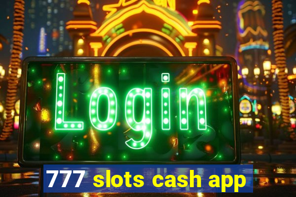 777 slots cash app