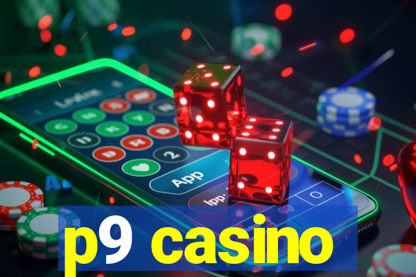 p9 casino