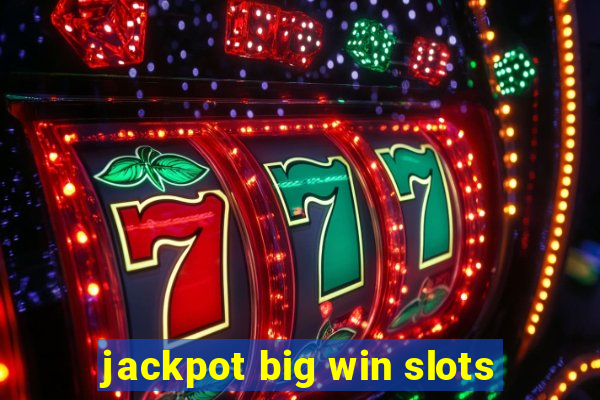 jackpot big win slots