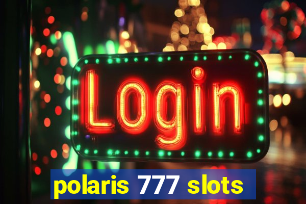 polaris 777 slots