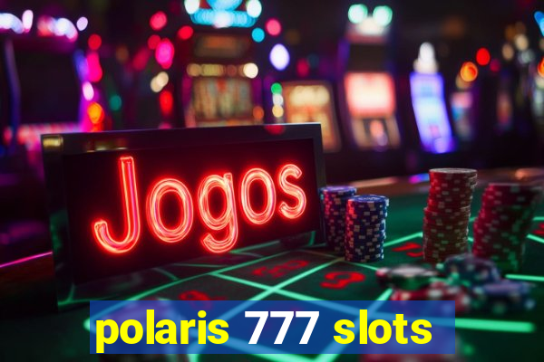 polaris 777 slots