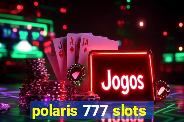 polaris 777 slots