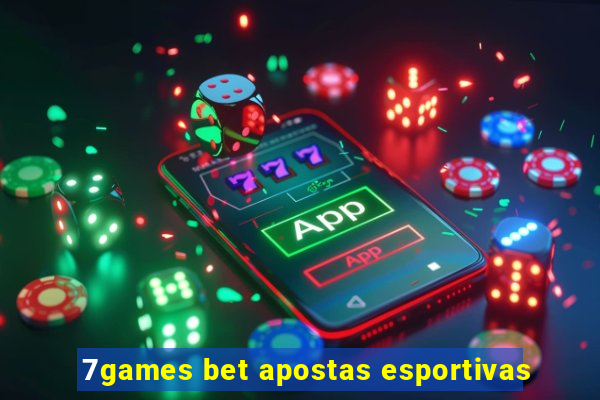 7games bet apostas esportivas