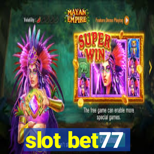 slot bet77