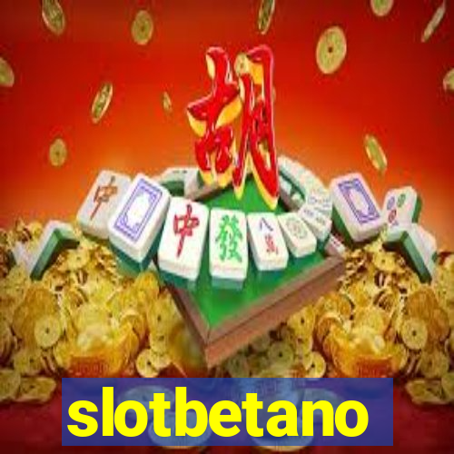 slotbetano