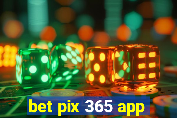 bet pix 365 app