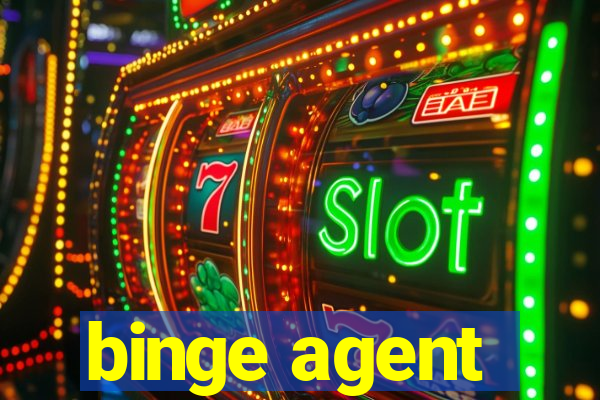 binge agent