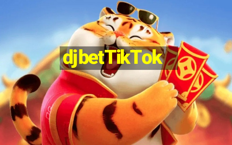 djbetTikTok