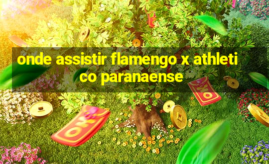 onde assistir flamengo x athletico paranaense