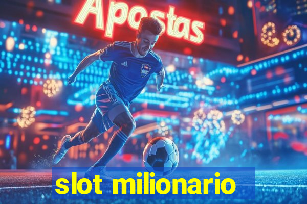 slot milionario