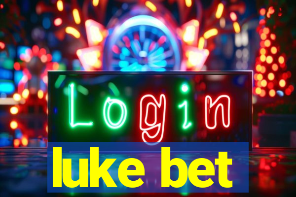 luke bet