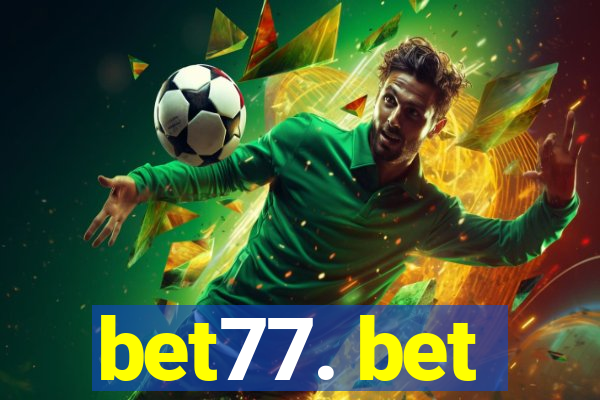 bet77. bet