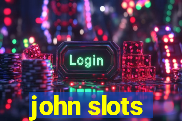 john slots